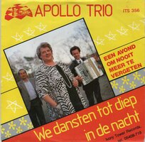 Apollo Trio - We Dansten Tot Diep In De Nacht + Een Avond Om Nooit Te Vergeten (Vinylsingle)