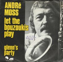 Andre Moss - Let the bouzoukis play + Glenn's party (Vinylsingle)