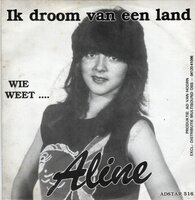 Aline - Ik droom van een land + Wie weet? (Vinylsingle)