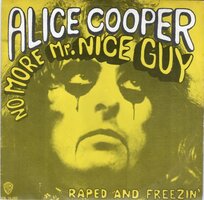 Alice Cooper - No more mr nice guy + Raped and freezin' (Vinylsingle)