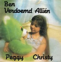 Peggy Christie - Ben + Verdoemd Alli?n (Vinylsingle)