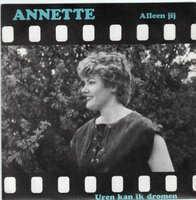 Annette - Alleen Jij + Uren Kan Ik Dromen (Vinylsingle)