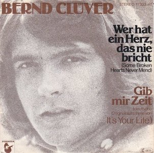 Bernd Cluver - Gib Mir Zeit + Wer Hat Ein Herz, Das Nie Bricht (Vinylsingle)
